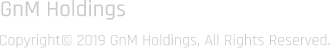 GnM Holdings Copyright© 2019 GnM Holdings, All Rights Reserved.